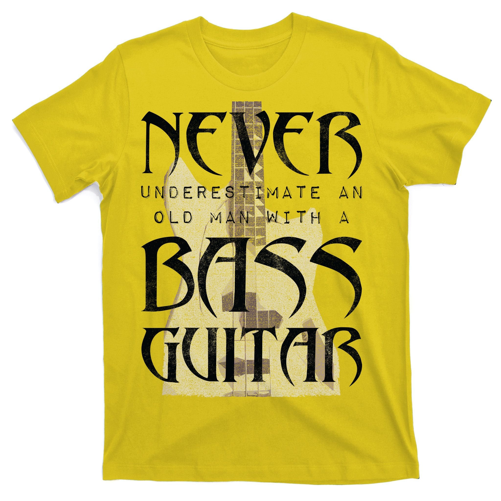 Never Underestimate Old Man With A Bass Guitar T-Shirt