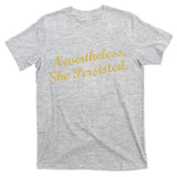 Nevertheless, She Persisted. Script Gold Glitter Print T-Shirt