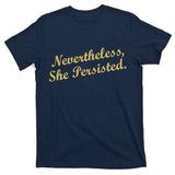 Nevertheless, She Persisted. Script Gold Glitter Print T-Shirt