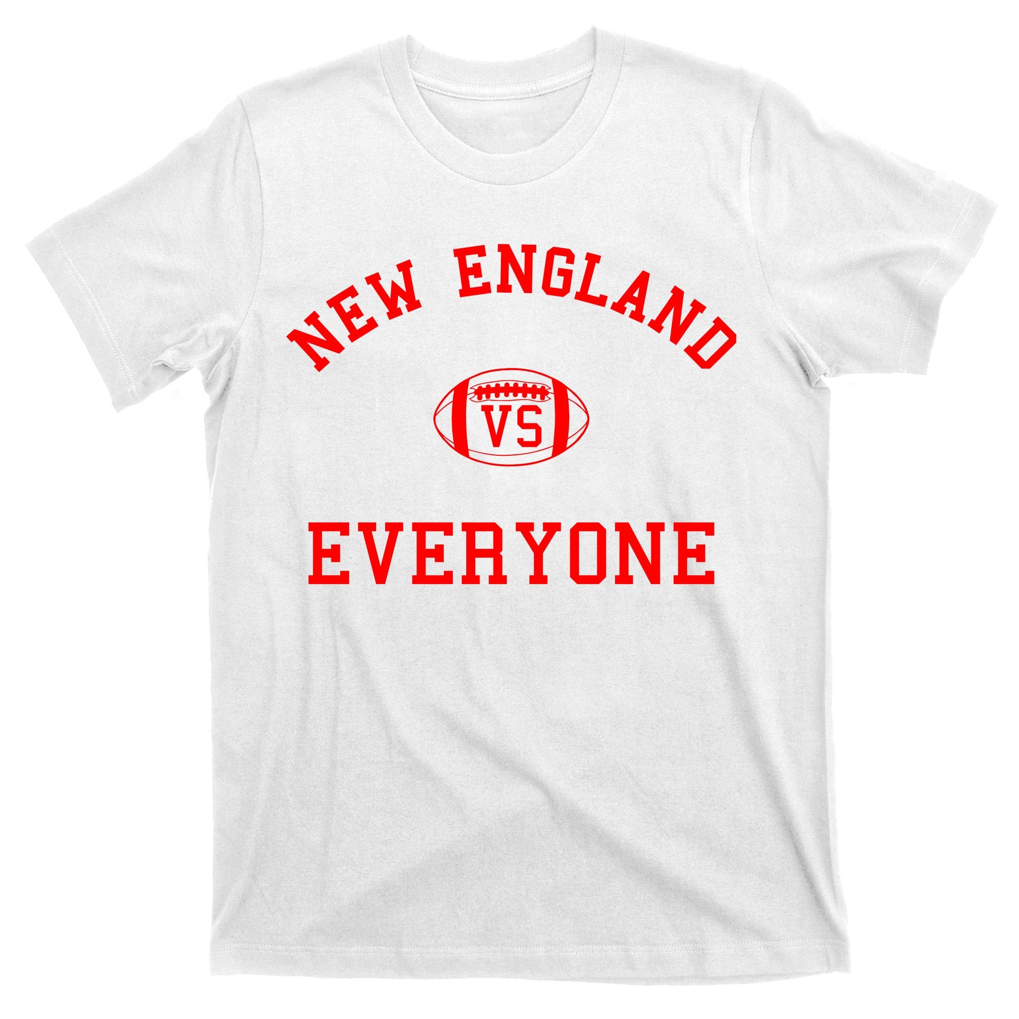 New England Vs Everyone Football Fan T-Shirt