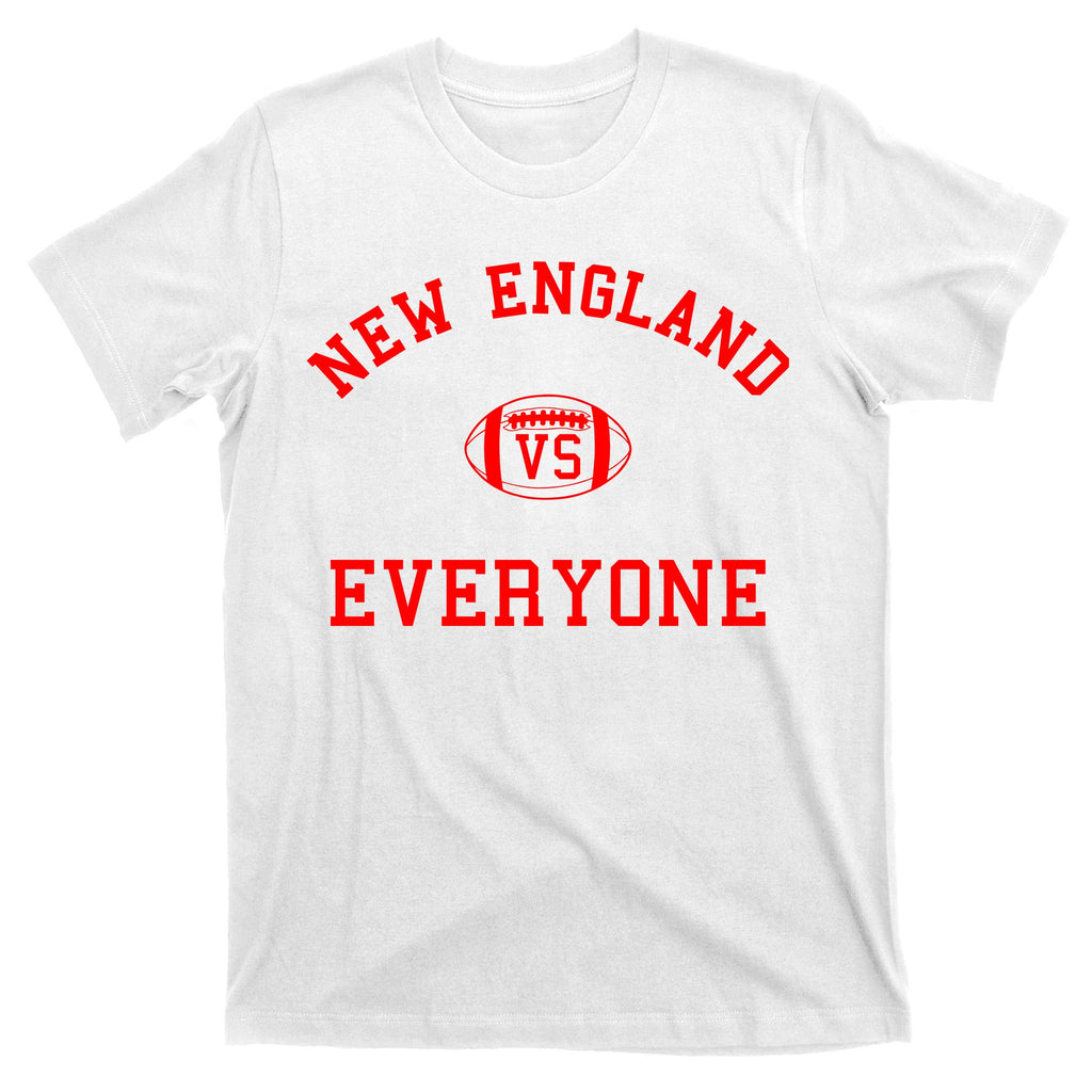 New England Vs Everyone Football Fan T-Shirt