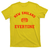 New England Vs Everyone Football Fan T-Shirt