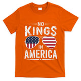 No Kings In America Sunglasses Us Flag Funny Anti Trump T-Shirt