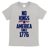 No Kings In America Since 1776 T-Shirt