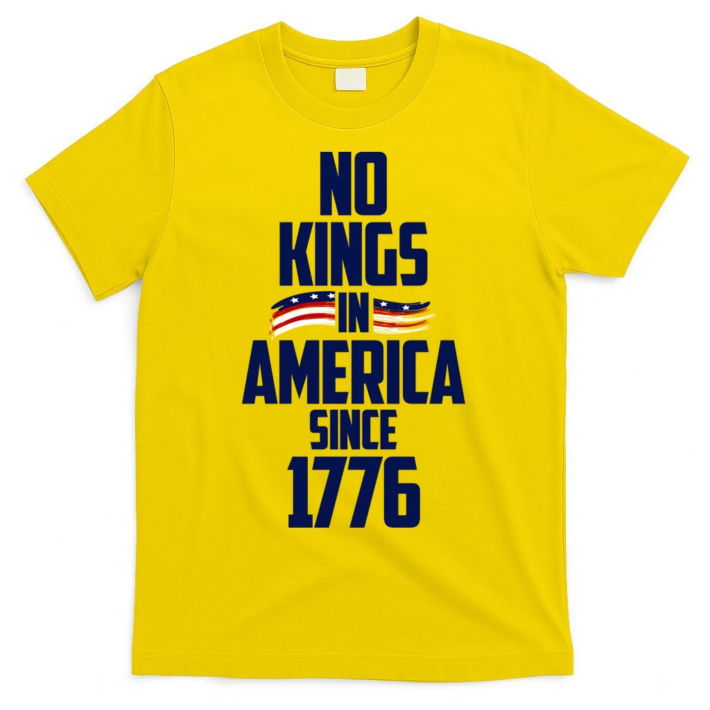 No Kings In America Since 1776 T-Shirt