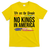 No Kings In America We The People Political Protest T-Shirt