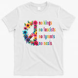 No Kings No Fascists No Tyrants No Nazis T-Shirt