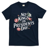 No Kings On Presidents Day Retro Anti Trump Subtle Protest T-Shirt