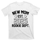 New Mom Est 2025 Rookie Department T-Shirt