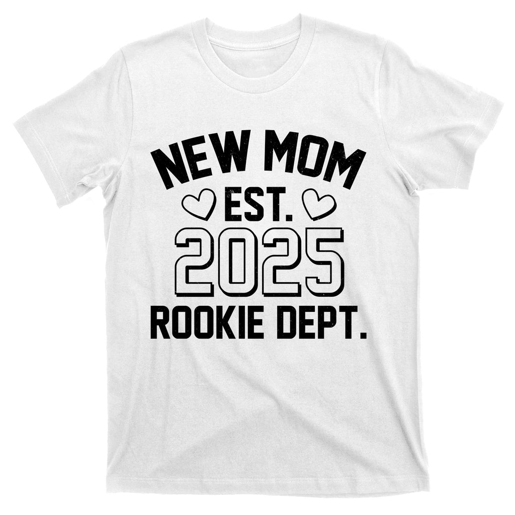 New Mom Est 2025 Rookie Department T-Shirt