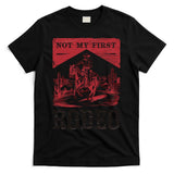 Not My First Rodeo, Vintage Bronc Riding Cowboy Rodeo T-Shirt