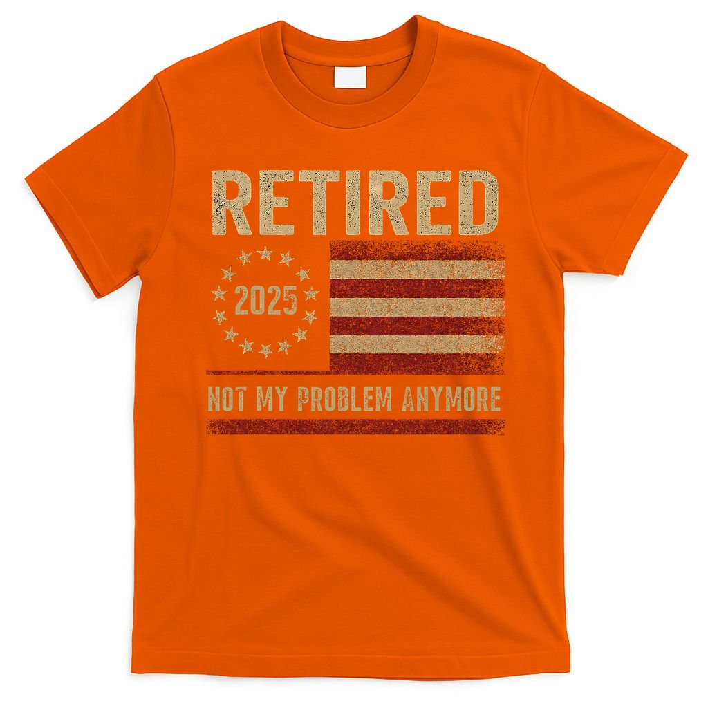 Not My Problem Anymore US Flag Funny Retired Retirement  T-Shirt