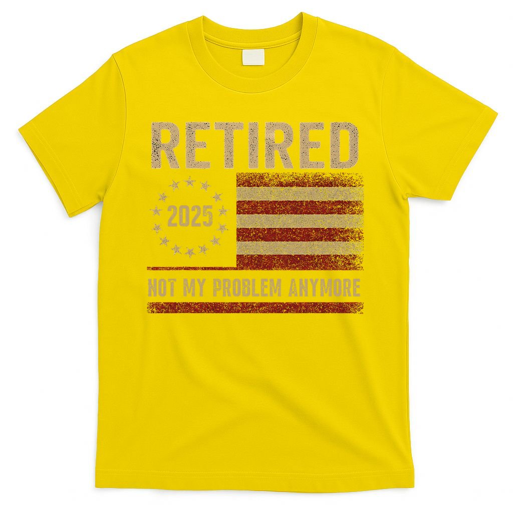 Not My Problem Anymore US Flag Funny Retired Retirement  T-Shirt