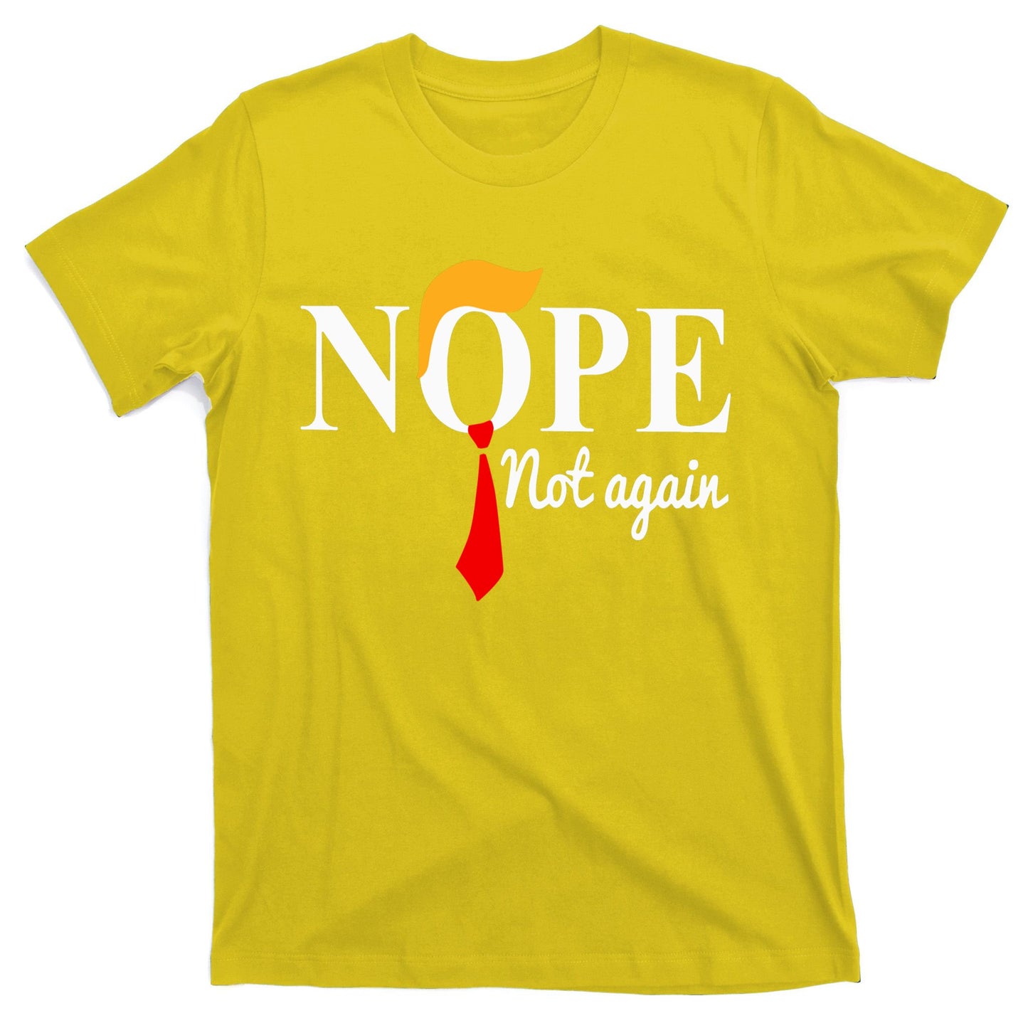 Nope Not Again Funny Trump T-Shirt