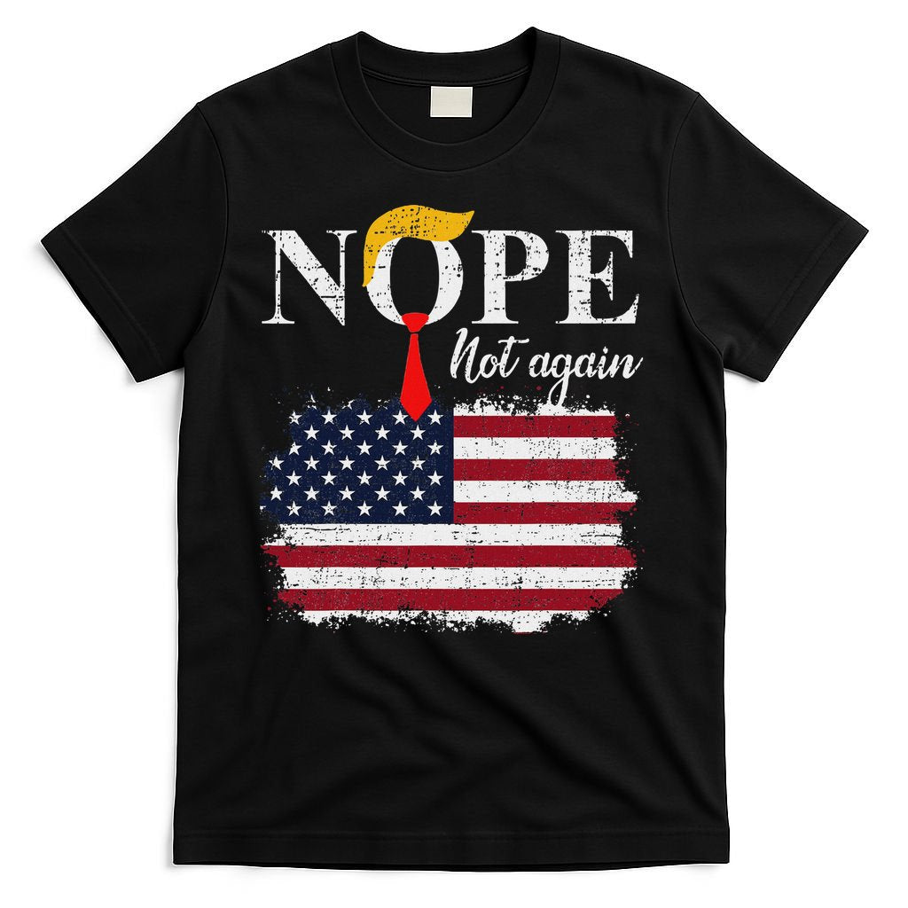 Nope Not Again Funny Trump T-Shirt