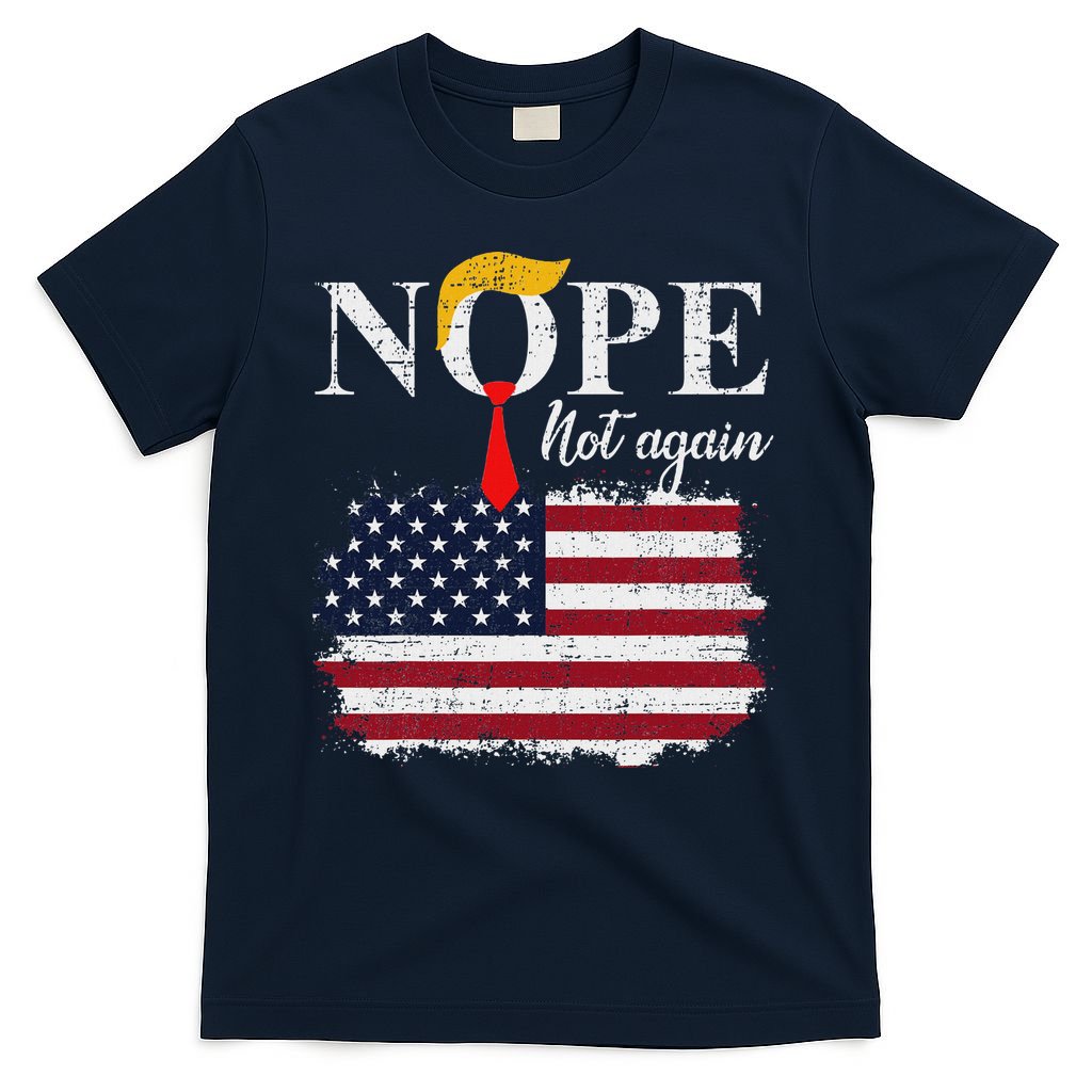Nope Not Again Funny Trump T-Shirt