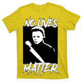 No Lives Matter T-Shirt