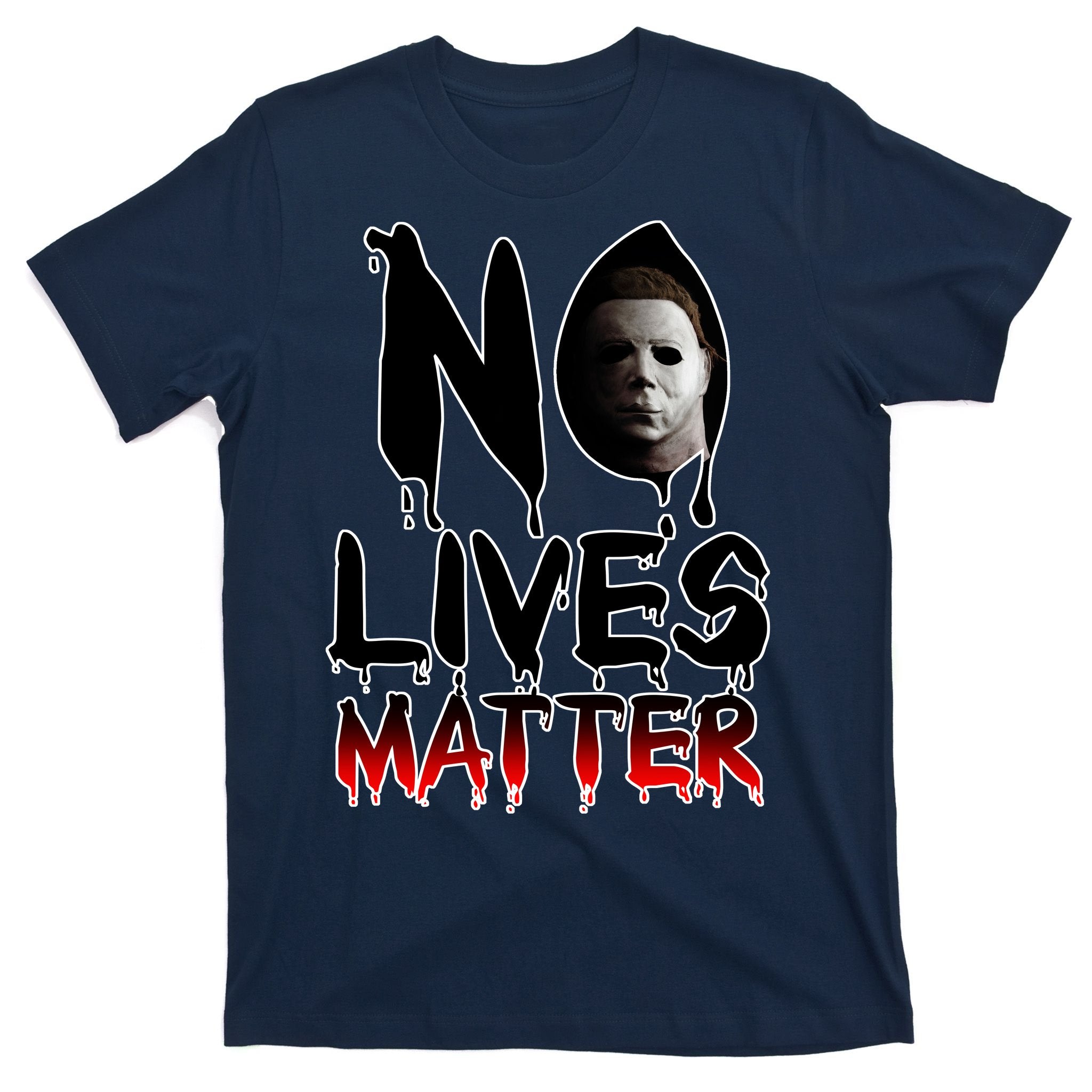 No Lives Matter Classic Horror T-Shirt
