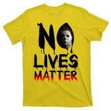 No Lives Matter Classic Horror T-Shirt