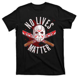 No Lives Matter Jason Hockey Mask T-Shirt