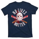 No Lives Matter Jason Hockey Mask T-Shirt
