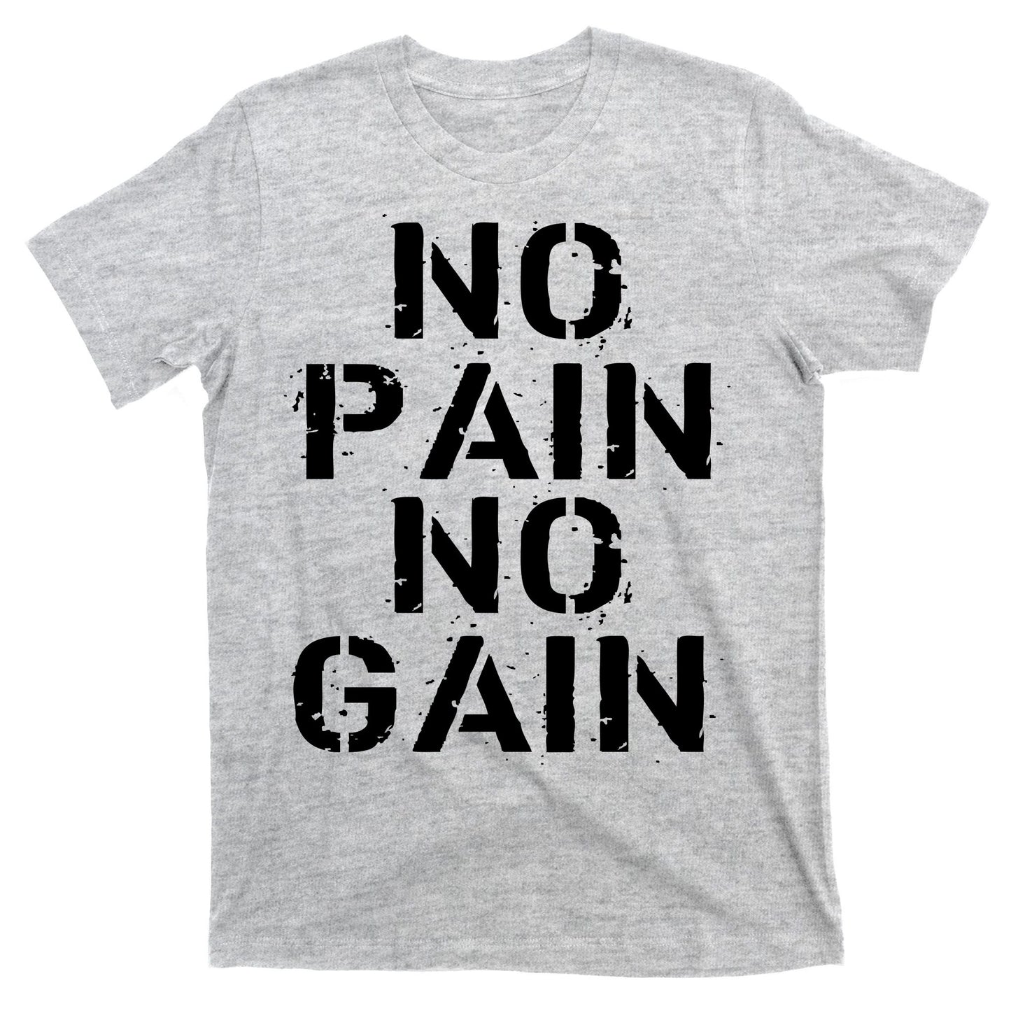 No Pain No Gain Workout Fitness Gym Logo T-Shirt
