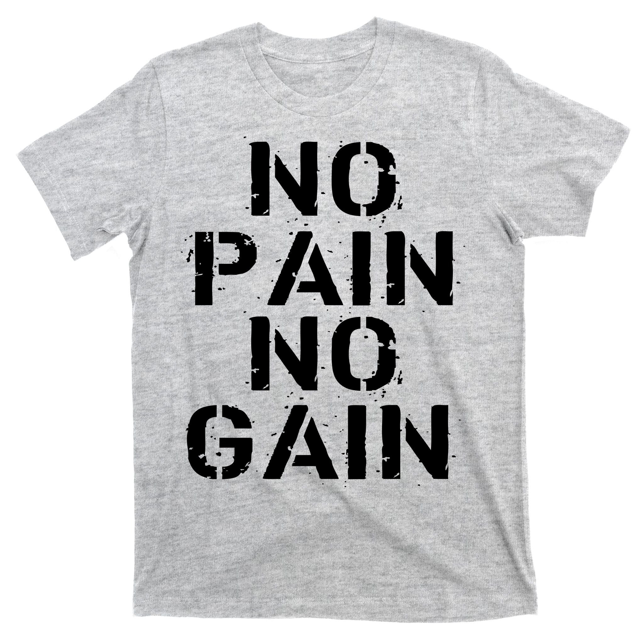 No Pain No Gain Workout Fitness Gym Logo T-Shirt
