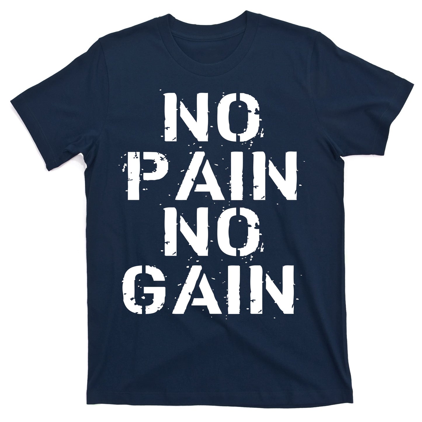 No Pain No Gain Workout Fitness Gym Logo T-Shirt