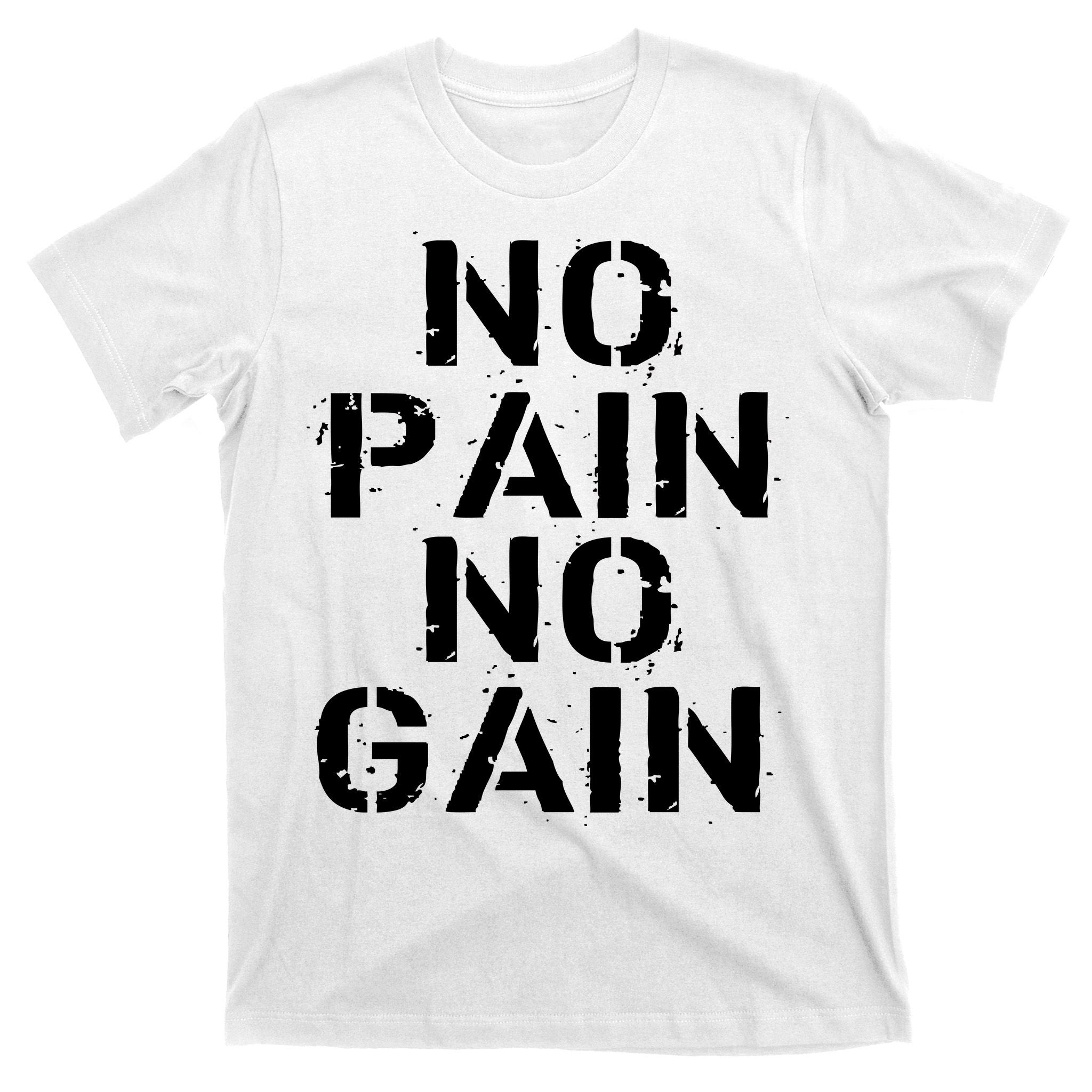 No Pain No Gain Workout Fitness Gym Logo T-Shirt
