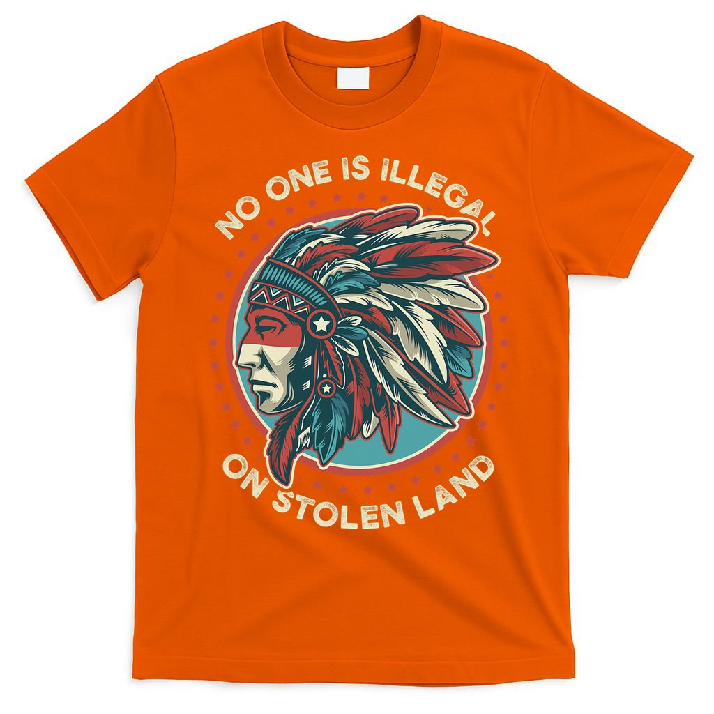 No One Is Illegal On Stolen Land Anti Trump Protest T-Shirt