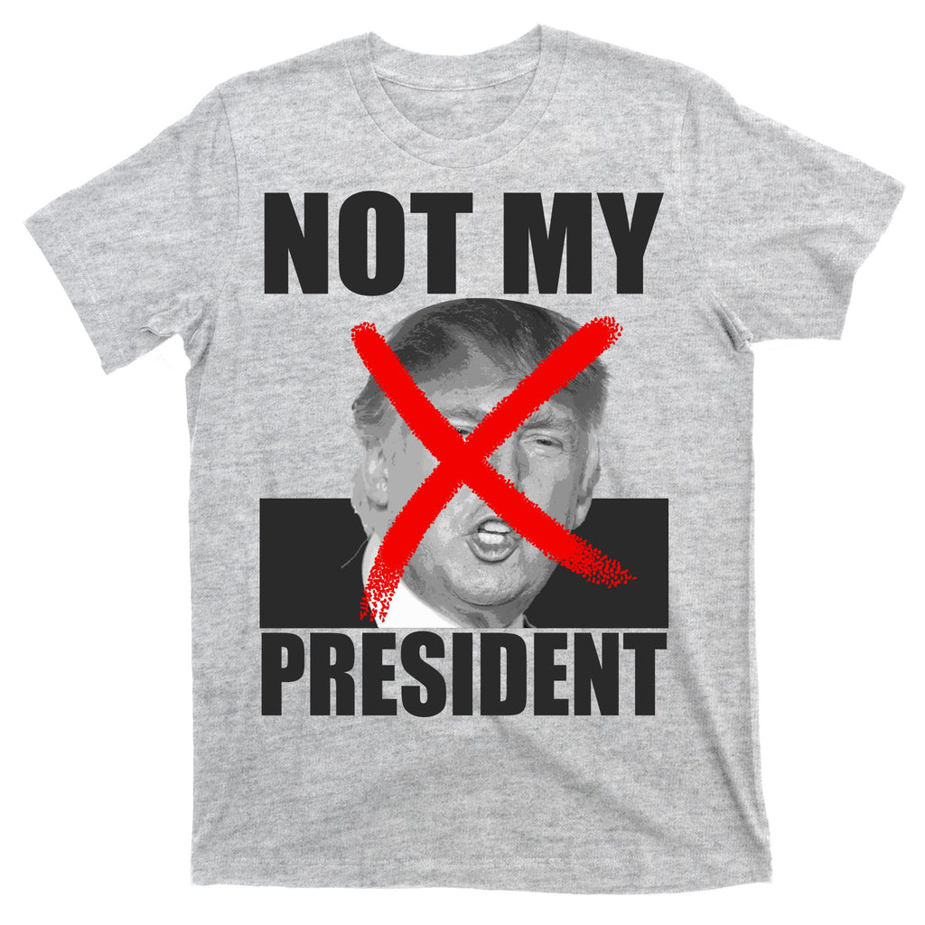 Not My President Red X Spray Paint Anti-Trump T-Shirt
