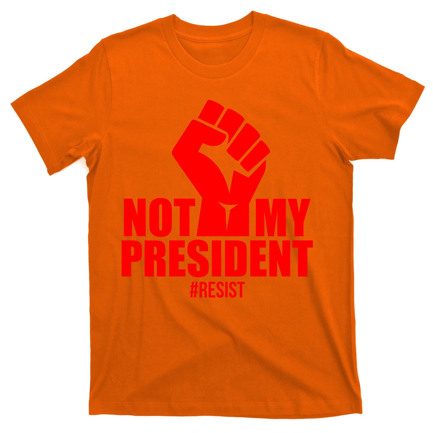 Not My President Resist Anti Trump Fist T-Shirt