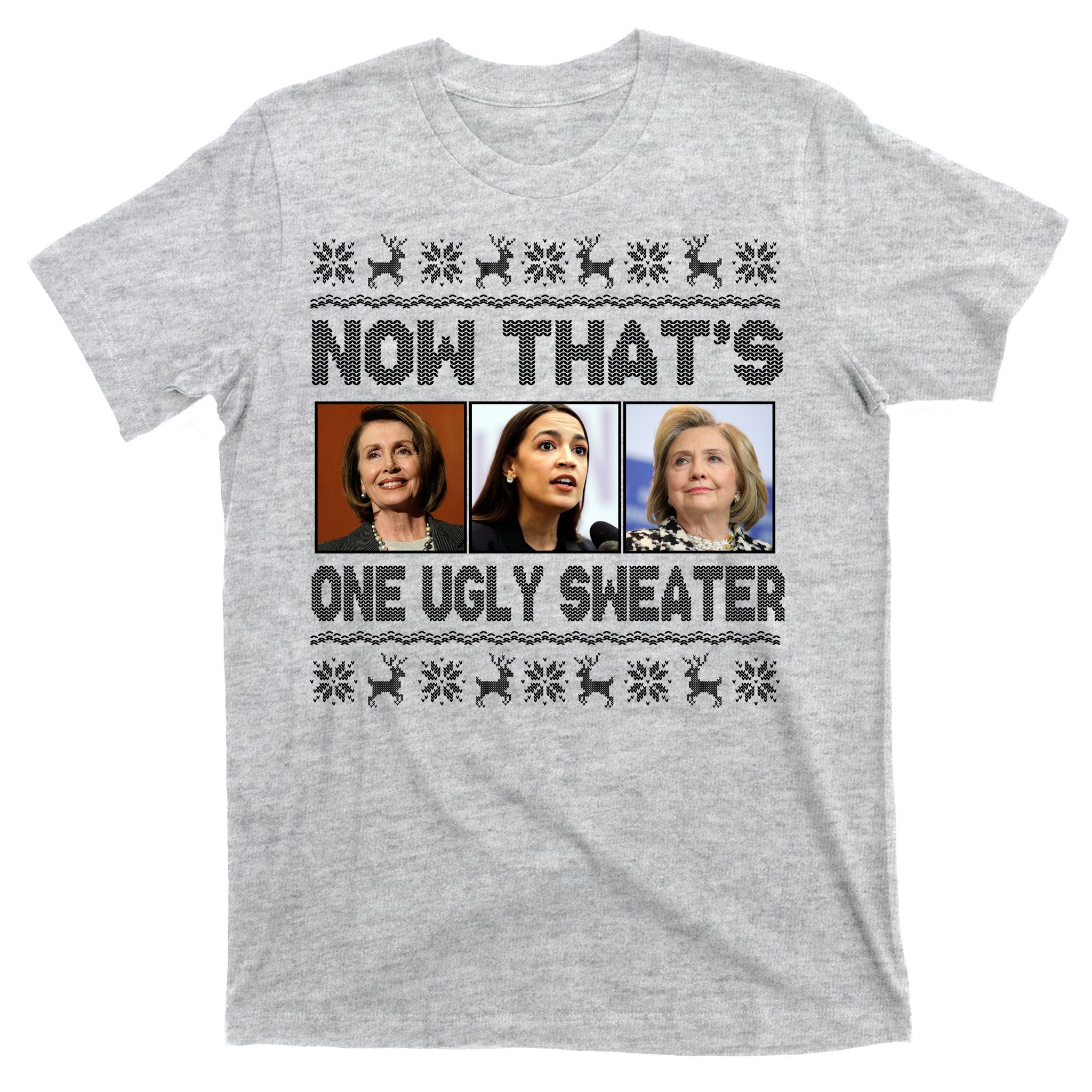 Now That's One Ugly Christmas Sweater T-Shirt