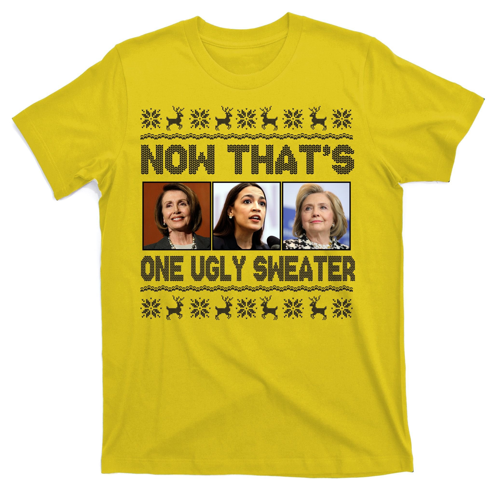 Now That's One Ugly Christmas Sweater T-Shirt