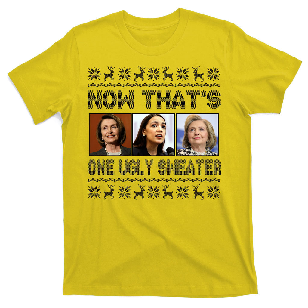 Now That's One Ugly Christmas Sweater T-Shirt