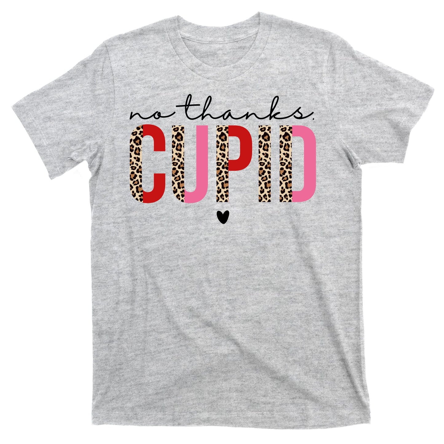 No Thanks Cupid Funny Anti Valentine T-Shirt