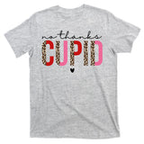 No Thanks Cupid Funny Anti Valentine T-Shirt