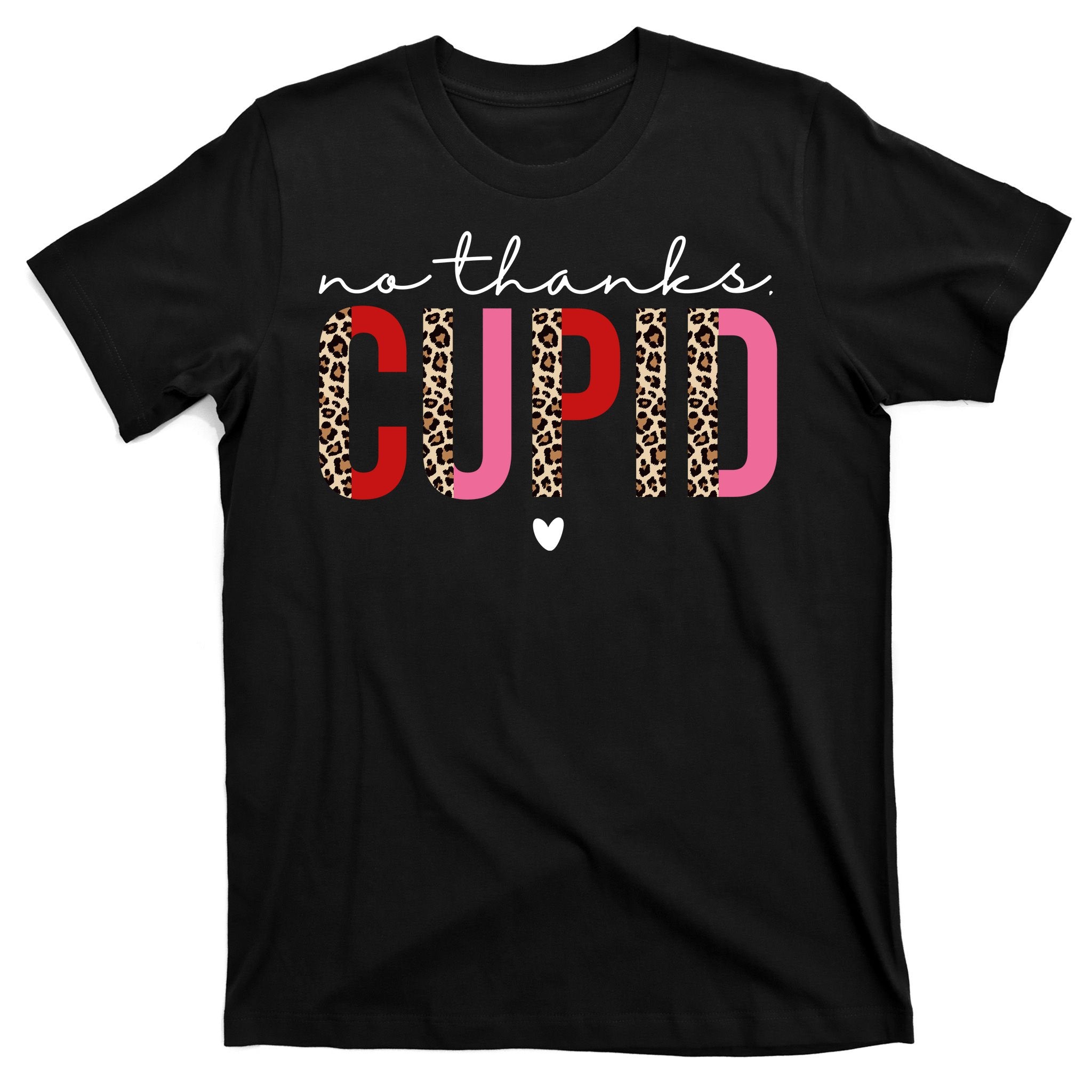 No Thanks Cupid Funny Anti Valentine T-Shirt