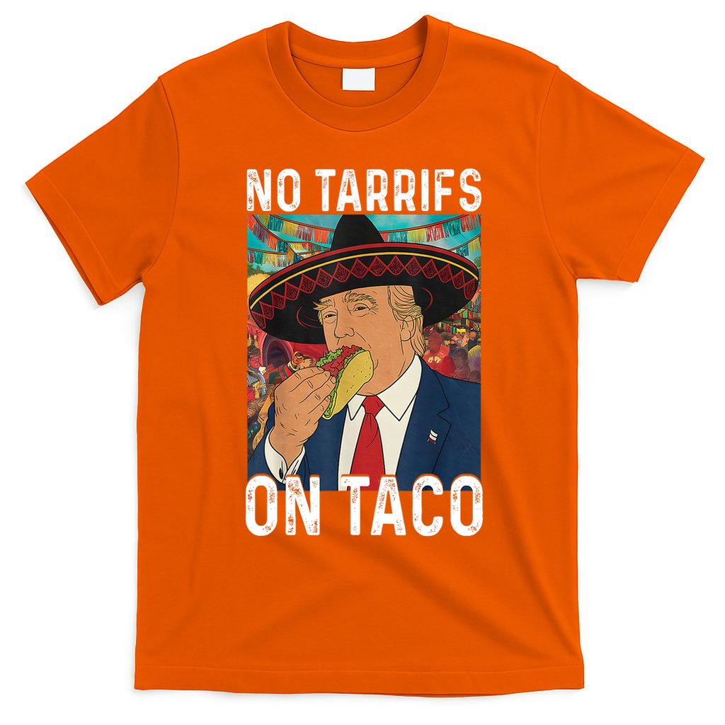 No Tariffs On Taco Funny Mexican Fiesta Cinco De Mayo Trump T-Shirt