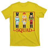 Nutcracker Squad Funny Christmas T-Shirt