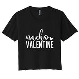 Nacho Valentine Day Gift Women's Crop Top Tee