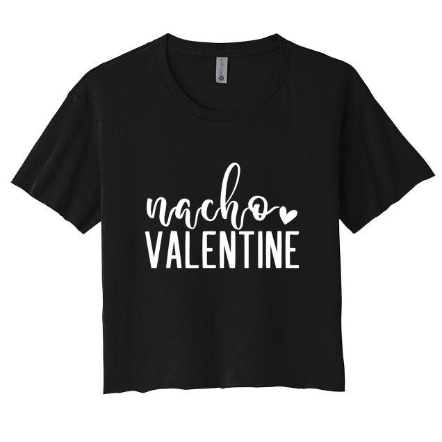 Nacho Valentine Day Gift Women's Crop Top Tee