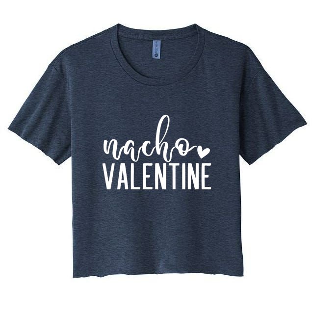 Nacho Valentine Day Gift Women's Crop Top Tee