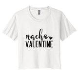 Nacho Valentine Day Gift Women's Crop Top Tee