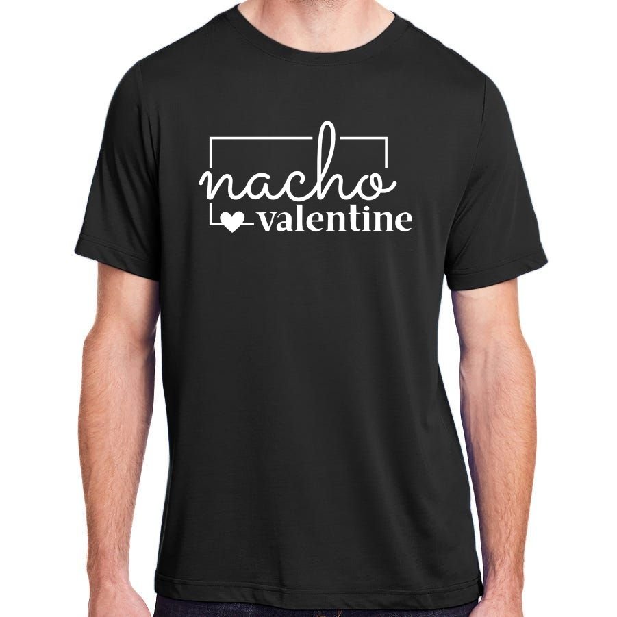 Nacho Valentine Funny Gift Adult ChromaSoft Performance T-Shirt