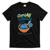 Oops! All Meetings T-Shirt