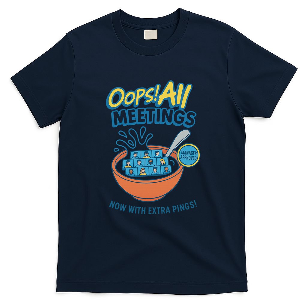 Oops! All Meetings T-Shirt