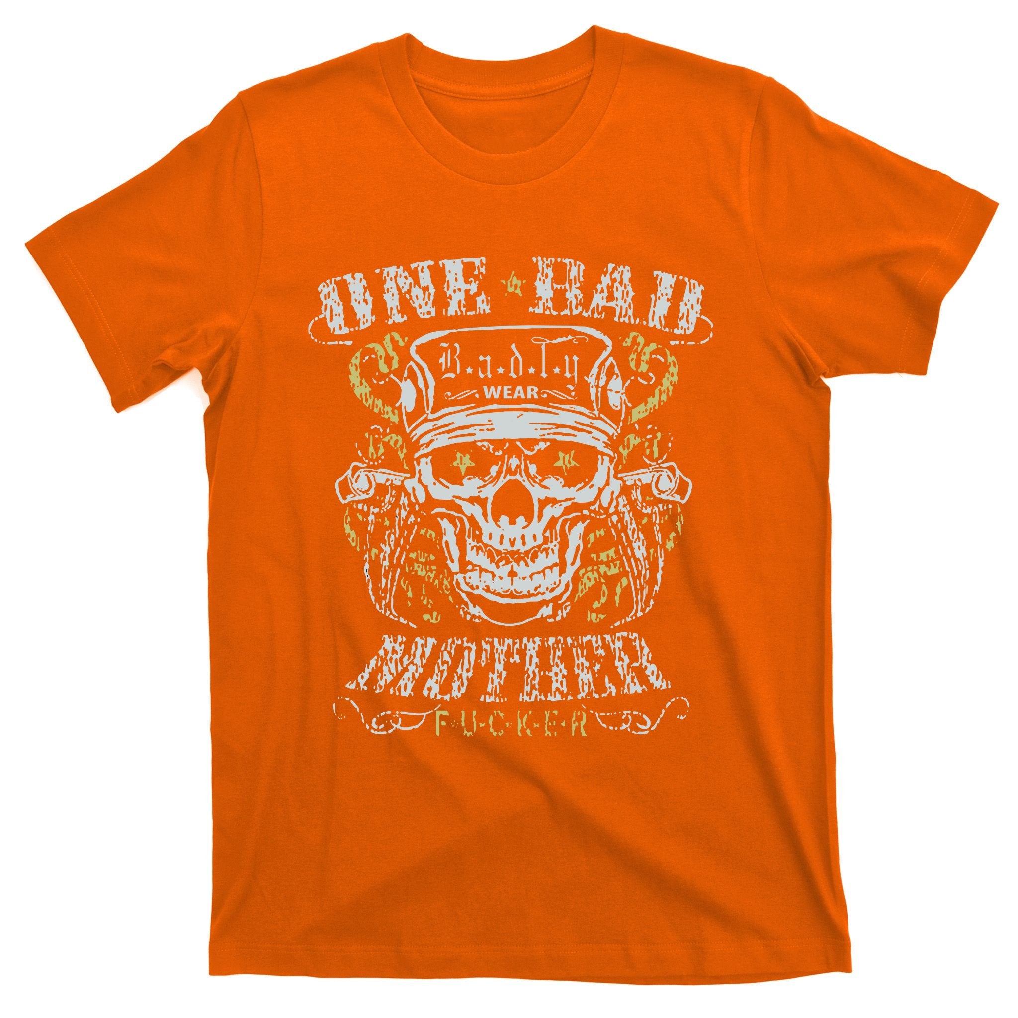 ONE BAD MOTHER FUCKER T-Shirt