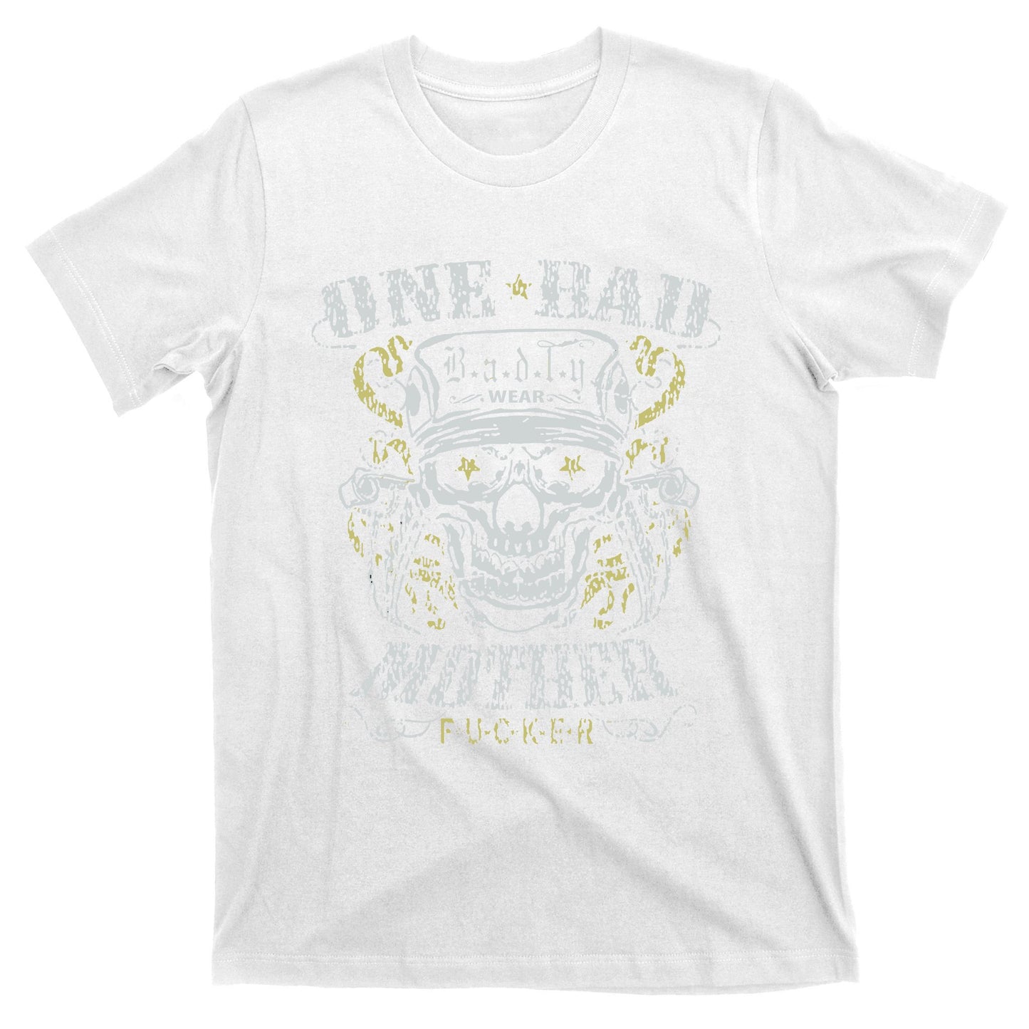 ONE BAD MOTHER FUCKER T-Shirt