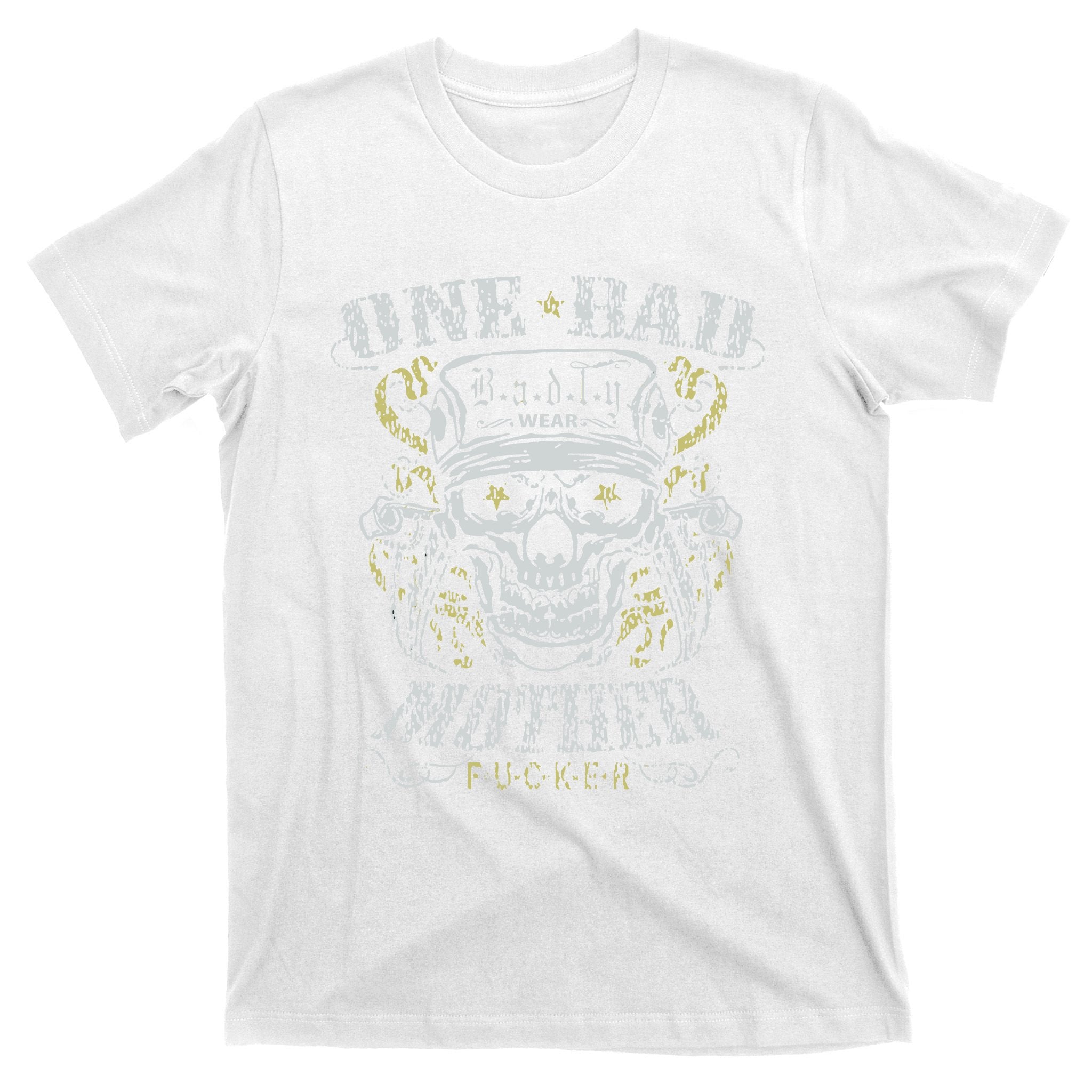 ONE BAD MOTHER FUCKER T-Shirt